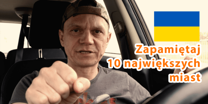 Jak szybko nauczyć się i zapamiętać 10 największych miast w Ukrainie?